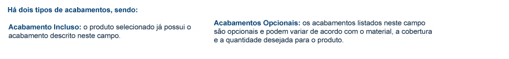 Acabamentos inclusos ou opcionais